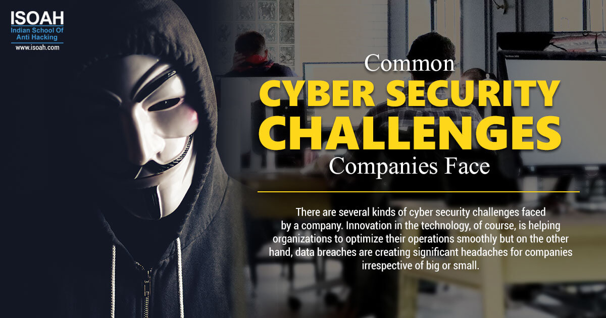 Common cyber security challenges companies face