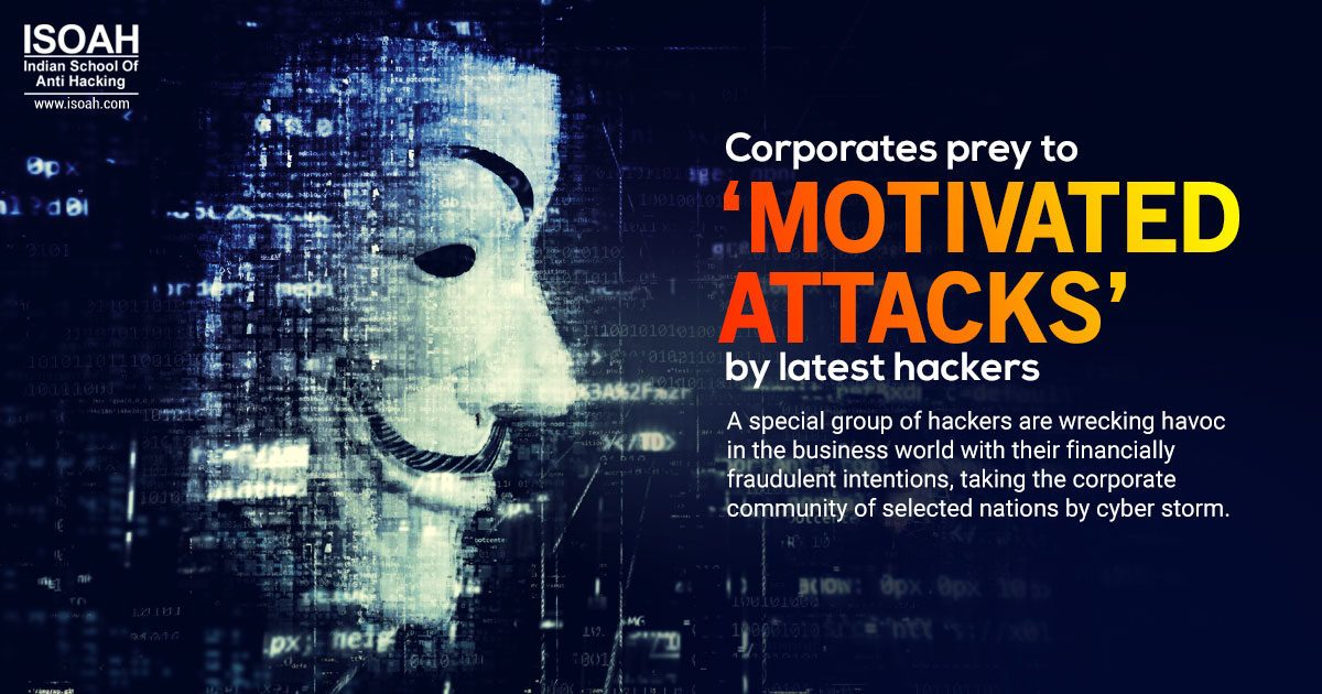 Corporates prey to 'motivated attacks' by latest hackers