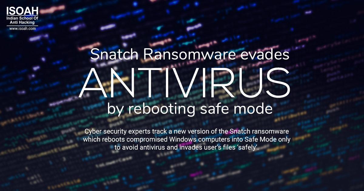 Snatch Ransomware evades antivirus by rebooting safe mode